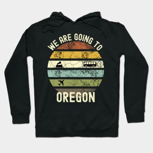 We Are Going To Oregon, Family Trip To Oregon, Road Trip to Oregon, Holiday Trip to Oregon, Family Reunion in Oregon, Holidays in Oregon, Hoodie